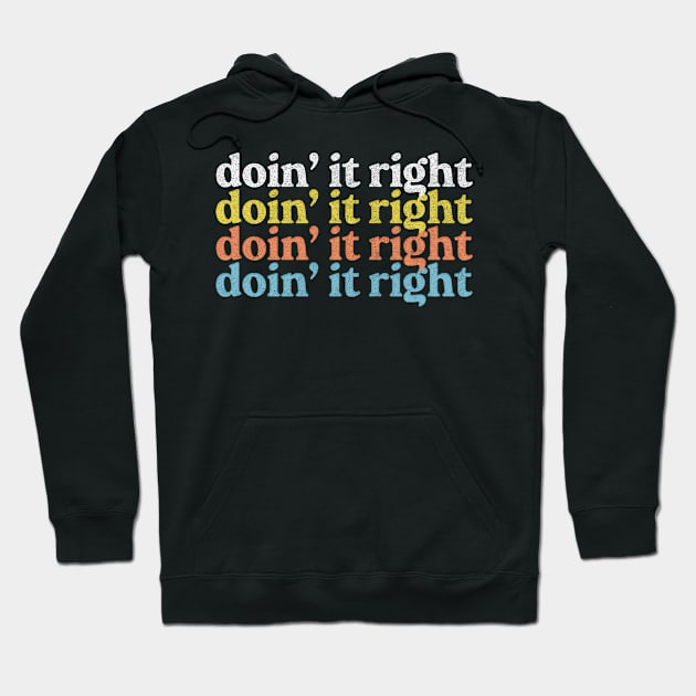 Doin' It Right / Motivational Typography Design Hoodie by DankFutura